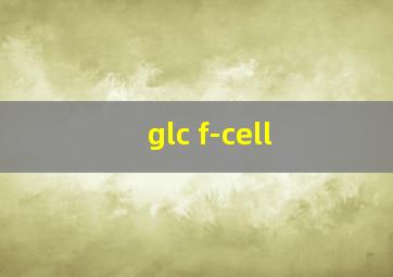 glc f-cell